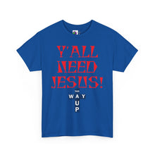 Load image into Gallery viewer, Y&#39;all Need Jesus Unisex Tee - Casual Graphic Shirt, Faith-Based Apparel, Gift for Believers, Church Events, Christian Wear
