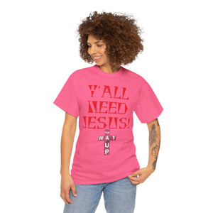Y'all Need Jesus Unisex Tee - Casual Graphic Shirt, Faith-Based Apparel, Gift for Believers, Church Events, Christian Wear