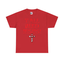 Load image into Gallery viewer, Y&#39;all Need Jesus Unisex Tee - Casual Graphic Shirt, Faith-Based Apparel, Gift for Believers, Church Events, Christian Wear