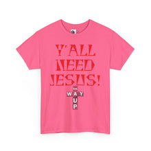 Load image into Gallery viewer, Y&#39;all Need Jesus Unisex Tee - Casual Graphic Shirt, Faith-Based Apparel, Gift for Believers, Church Events, Christian Wear