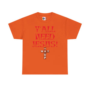 Y'all Need Jesus Unisex Tee - Casual Graphic Shirt, Faith-Based Apparel, Gift for Believers, Church Events, Christian Wear