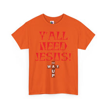 Load image into Gallery viewer, Y&#39;all Need Jesus Unisex Tee - Casual Graphic Shirt, Faith-Based Apparel, Gift for Believers, Church Events, Christian Wear