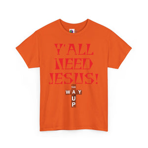 Y'all Need Jesus Unisex Tee - Casual Graphic Shirt, Faith-Based Apparel, Gift for Believers, Church Events, Christian Wear