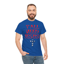 Load image into Gallery viewer, Y&#39;all Need Jesus Unisex Tee - Casual Graphic Shirt, Faith-Based Apparel, Gift for Believers, Church Events, Christian Wear
