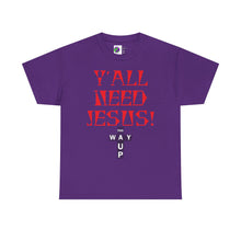 Load image into Gallery viewer, Y&#39;all Need Jesus Unisex Tee - Casual Graphic Shirt, Faith-Based Apparel, Gift for Believers, Church Events, Christian Wear
