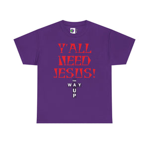 Y'all Need Jesus Unisex Tee - Casual Graphic Shirt, Faith-Based Apparel, Gift for Believers, Church Events, Christian Wear