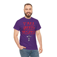 Load image into Gallery viewer, Y&#39;all Need Jesus Unisex Tee - Casual Graphic Shirt, Faith-Based Apparel, Gift for Believers, Church Events, Christian Wear