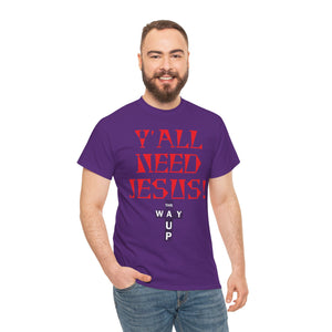 Y'all Need Jesus Unisex Tee - Casual Graphic Shirt, Faith-Based Apparel, Gift for Believers, Church Events, Christian Wear