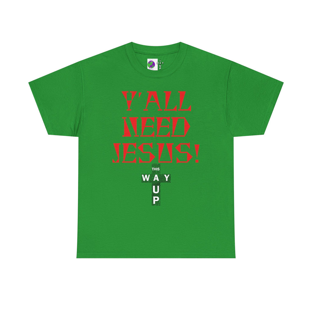 Y'all Need Jesus Unisex Tee - Casual Graphic Shirt, Faith-Based Apparel, Gift for Believers, Church Events, Christian Wear
