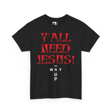 Load image into Gallery viewer, Y&#39;all Need Jesus Unisex Tee - Casual Graphic Shirt, Faith-Based Apparel, Gift for Believers, Church Events, Christian Wear