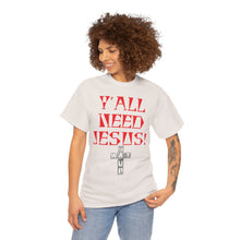 Load image into Gallery viewer, Y&#39;all Need Jesus Unisex Tee - Casual Graphic Shirt, Faith-Based Apparel, Gift for Believers, Church Events, Christian Wear