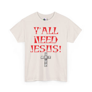 Y'all Need Jesus Unisex Tee - Casual Graphic Shirt, Faith-Based Apparel, Gift for Believers, Church Events, Christian Wear