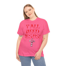 Load image into Gallery viewer, Y&#39;all Need Jesus Unisex Tee - Casual Graphic Shirt, Faith-Based Apparel, Gift for Believers, Church Events, Christian Wear