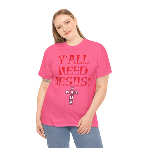 Y'all Need Jesus Unisex Tee - Casual Graphic Shirt, Faith-Based Apparel, Gift for Believers, Church Events, Christian Wear
