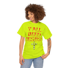 Load image into Gallery viewer, Y&#39;all Need Jesus Unisex Tee - Casual Graphic Shirt, Faith-Based Apparel, Gift for Believers, Church Events, Christian Wear