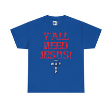 Load image into Gallery viewer, Y&#39;all Need Jesus Unisex Tee - Casual Graphic Shirt, Faith-Based Apparel, Gift for Believers, Church Events, Christian Wear