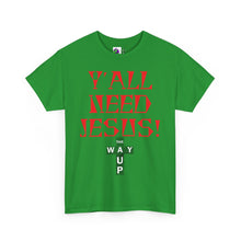 Load image into Gallery viewer, Y&#39;all Need Jesus Unisex Tee - Casual Graphic Shirt, Faith-Based Apparel, Gift for Believers, Church Events, Christian Wear