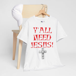 Y'all Need Jesus Unisex Tee - Casual Graphic Shirt, Faith-Based Apparel, Gift for Believers, Church Events, Christian Wear